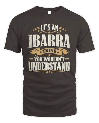 IBARRA P08 TH51 - Personalized “It’s a/an [NAME] Thing – You Wouldn’t Understand” Shirt - Unisex Standard T-Shirt - Dark Chocolate