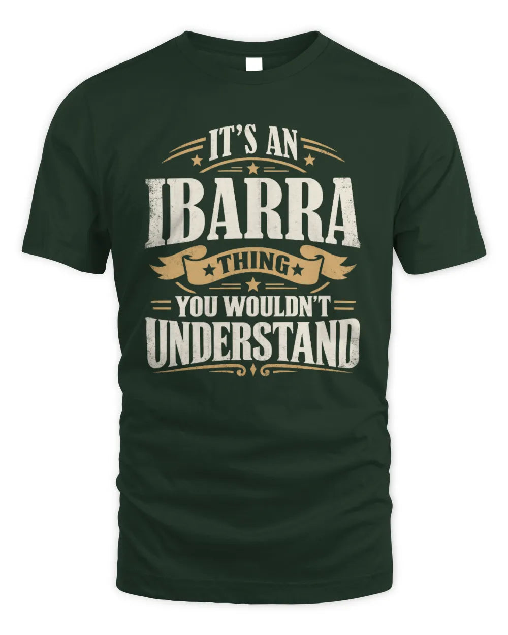 IBARRA P08 TH51 - Personalized “It’s a/an [NAME] Thing – You Wouldn’t Understand” Shirt - Unisex Standard T-Shirt - Forest Green