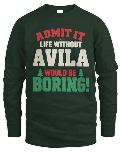 AVILA P5 TH08 Christmas T-Shirt – “Life Without NAME Would Be Boring” - Men's Long Sleeved T-Shirt - Forest Green