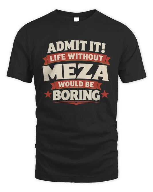 MEZA P4 KT003 Personalized Funny Quote Apparel “Life Without NAME Would Be Boring” - Unisex Standard T-Shirt - Black