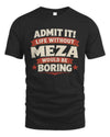 MEZA P4 KT003 Personalized Funny Quote Apparel “Life Without NAME Would Be Boring”