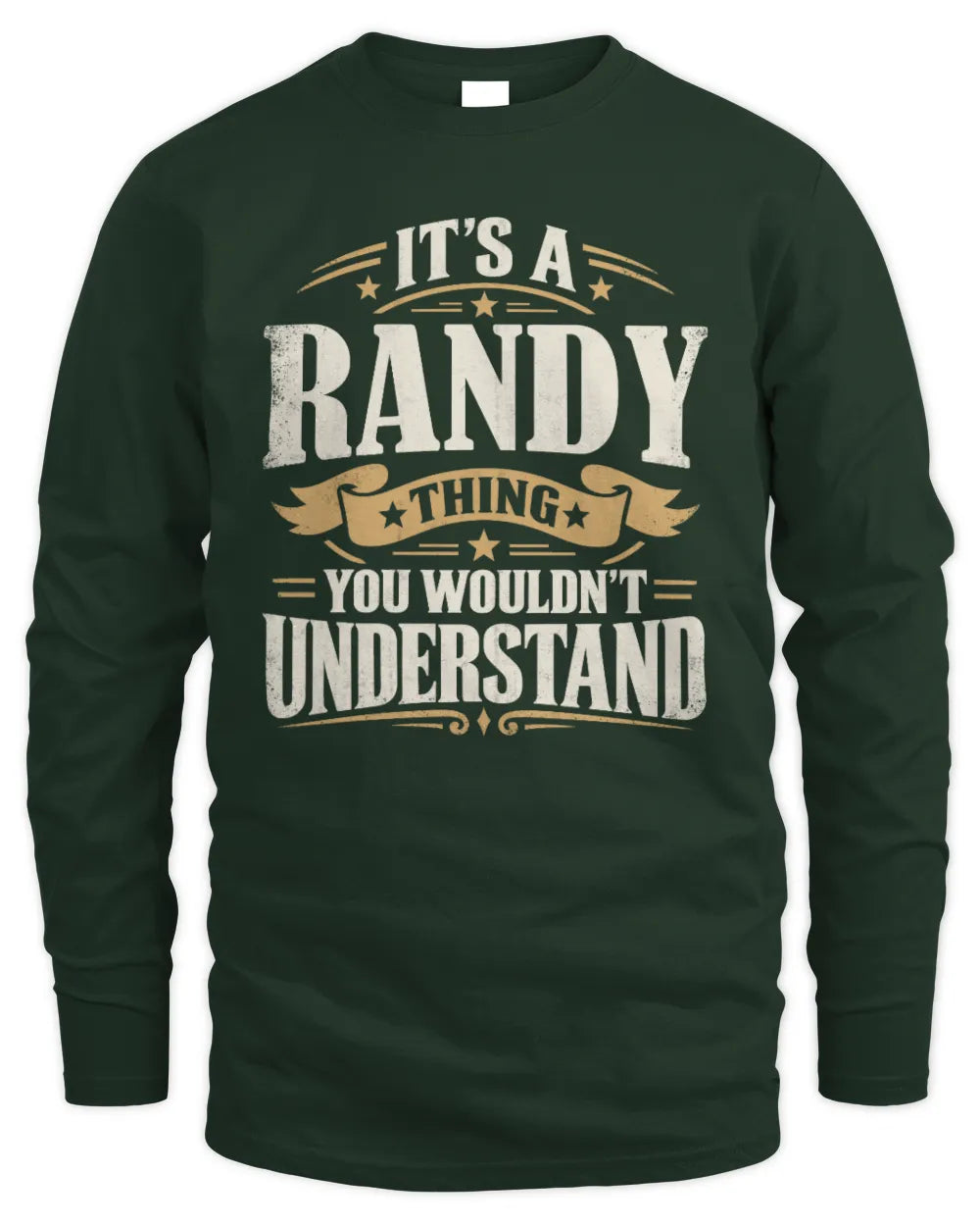 RANDY P08 TH51 - Personalized “It’s a/an [NAME] Thing – You Wouldn’t Understand” Shirt - Men's Long Sleeved T-Shirt - Forest Green