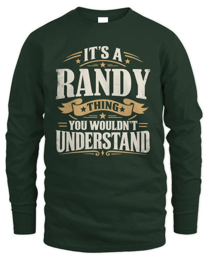 RANDY P08 TH51 - Personalized “It’s a/an [NAME] Thing – You Wouldn’t Understand” Shirt - Men's Long Sleeved T-Shirt - Forest Green