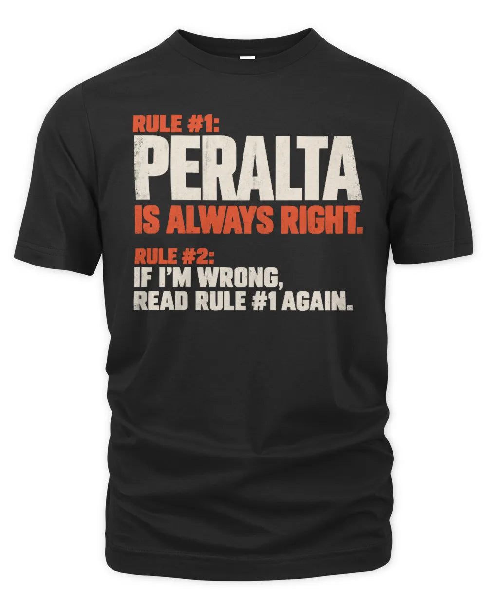 PERALTA NP1-H006 - Always Right Personalized Name T-Shirt – Funny Custom Name Shirt - Unisex Standard T-Shirt - Black