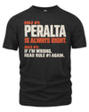 PERALTA NP1-H006 - Always Right Personalized Name T-Shirt – Funny Custom Name Shirt