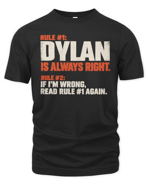 DYLAN NP1-H006 - Always Right Personalized Name T-Shirt – Funny Custom Name Shirt