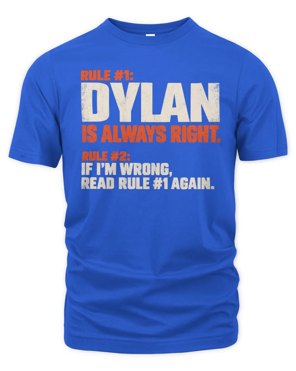 DYLAN NP1-H006 - Always Right Personalized Name T-Shirt – Funny Custom Name Shirt - Unisex Standard T-Shirt - Royal