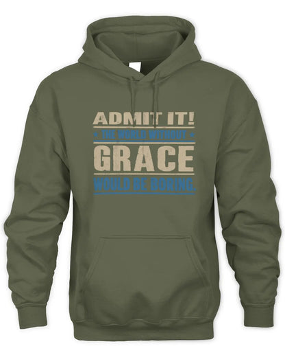 GRACE TP68-K2-968 – Personalized Funny Quote Apparel “The World Without NAME Would Be Boring” - Unisex Hoodie - Military Green
