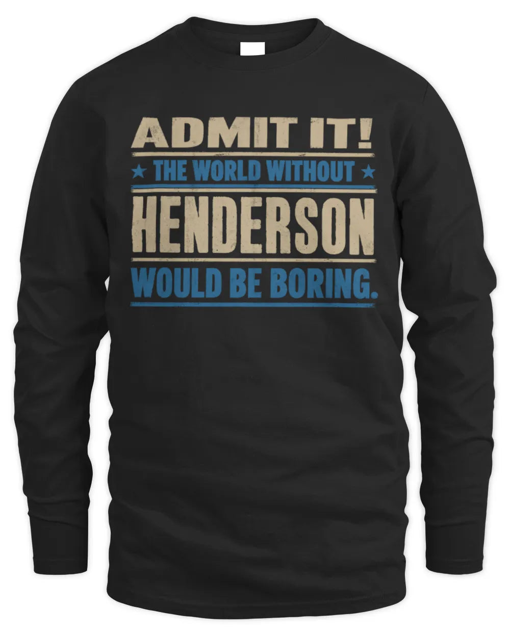 HENDERSON TP68-K2-968 – Personalized Funny Quote Apparel “The World Without NAME Would Be Boring” - Men's Long Sleeved T-Shirt - Black