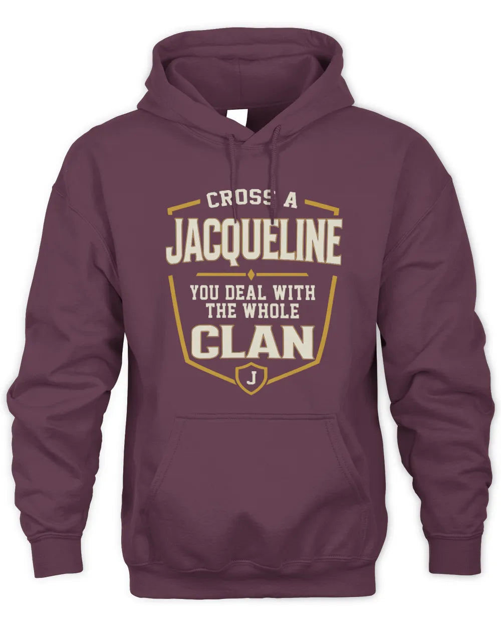 JACQUELINE NT1-K008 Cross A/An NAME, You Deal With the Whole Clan | Personalized Vintage T-Shirt - Unisex Hoodie - Maroon