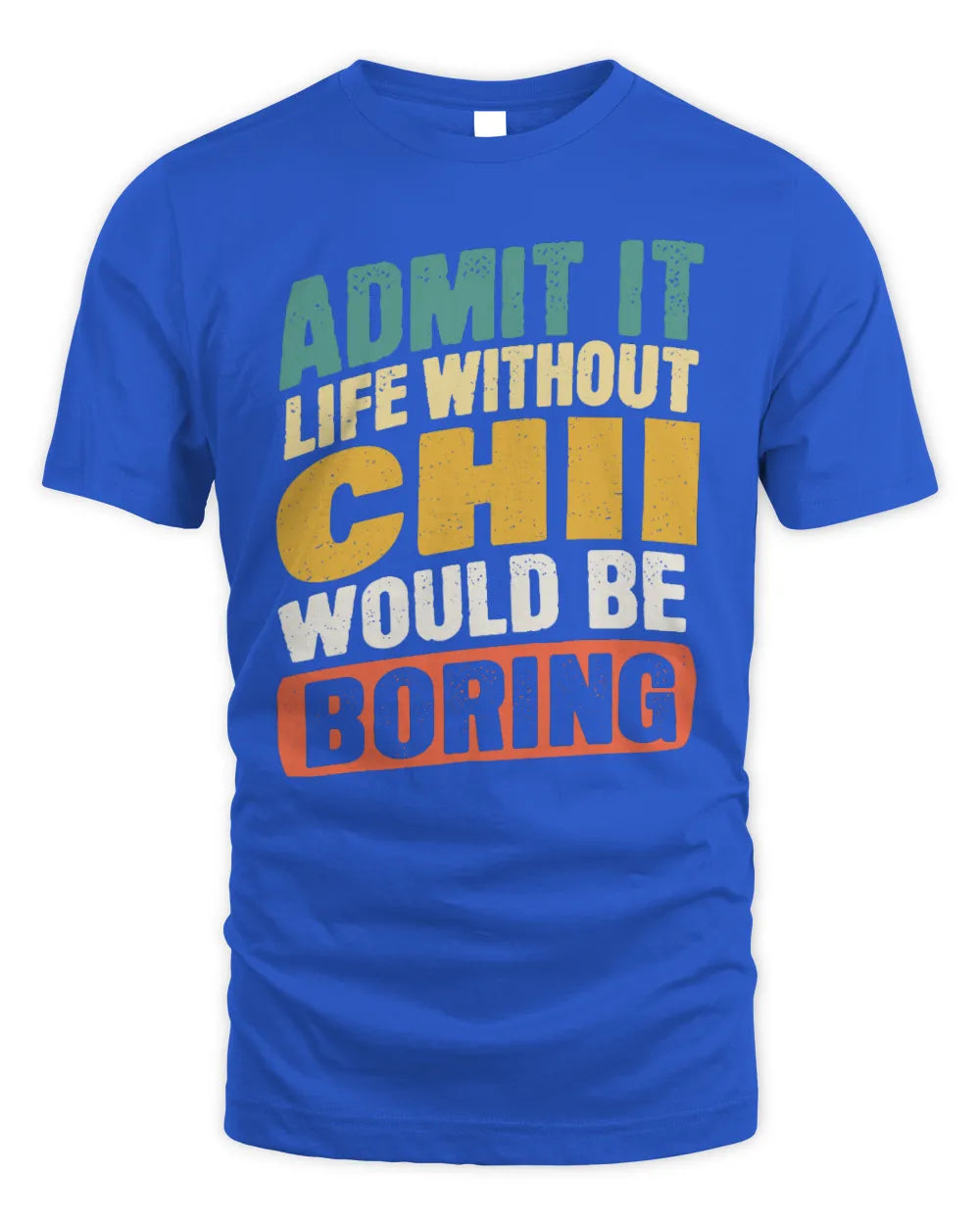 CHII TP88-K4-229
Personalized Funny Quote Apparel “Life Without NAME Would Be Boring” - Unisex Standard T-Shirt - Royal