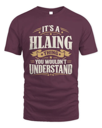 HLAING P08 TH51 - Personalized “It’s a/an [NAME] Thing – You Wouldn’t Understand” Shirt - Unisex Standard T-Shirt - Maroon