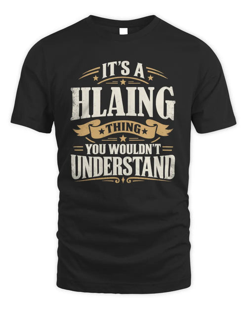 HLAING P08 TH51 - Personalized “It’s a/an [NAME] Thing – You Wouldn’t Understand” Shirt - Unisex Standard T-Shirt - Black