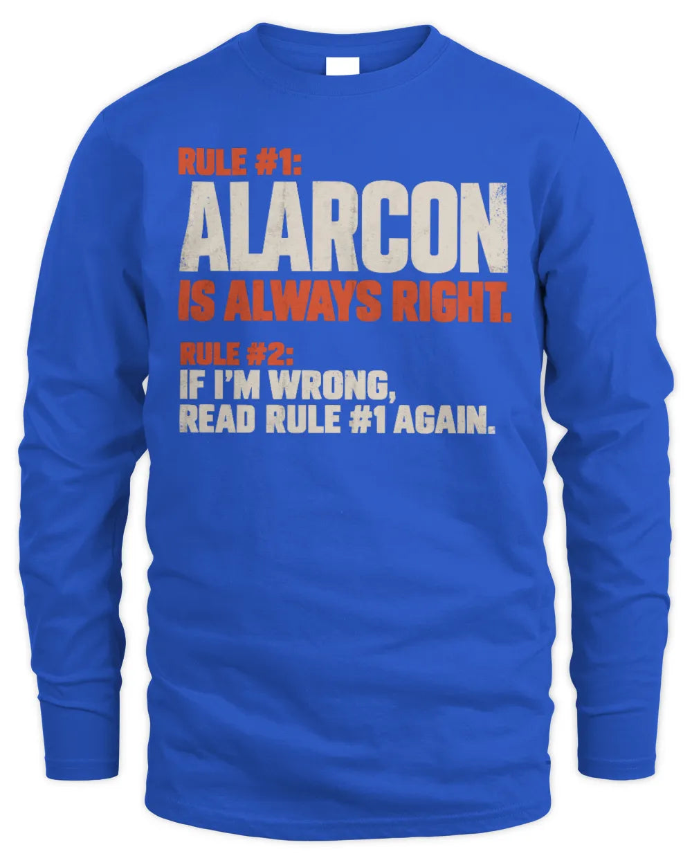 ALARCON NP1-H006 
Always Right Personalized Name T-Shirt – Funny Custom Name Shirt - Men's Long Sleeved T-Shirt - Royal