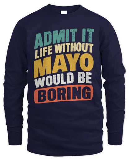 MAYO TP88-K4-229
Personalized Funny Quote Apparel “Life Without NAME Would Be Boring” - Men's Long Sleeved T-Shirt - Navy