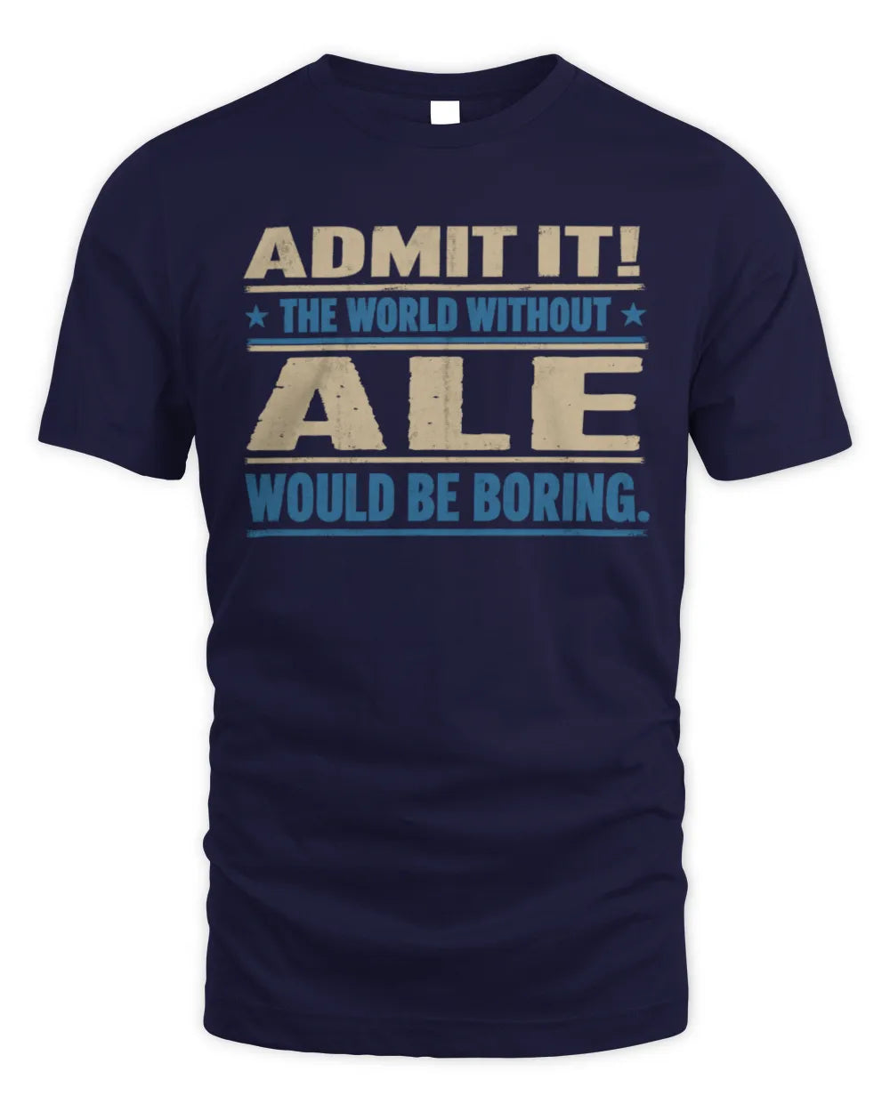 ALE TP68-K2-968 – Personalized Funny Quote Apparel “The World Without NAME Would Be Boring” - Unisex Standard T-Shirt - Navy