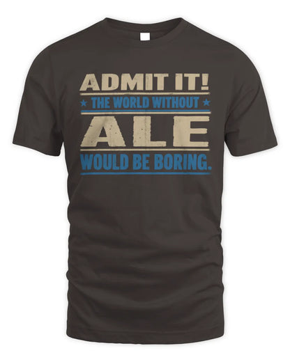 ALE TP68-K2-968 – Personalized Funny Quote Apparel “The World Without NAME Would Be Boring” - Unisex Standard T-Shirt - Dark Chocolate