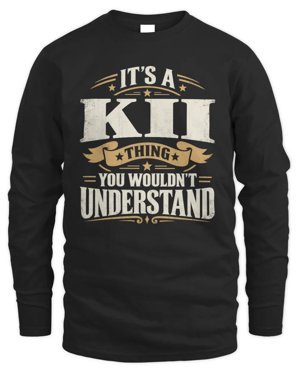KII P08 TH51 - Personalized “It’s a/an [NAME] Thing – You Wouldn’t Understand” Shirt - Men's Long Sleeved T-Shirt - Black