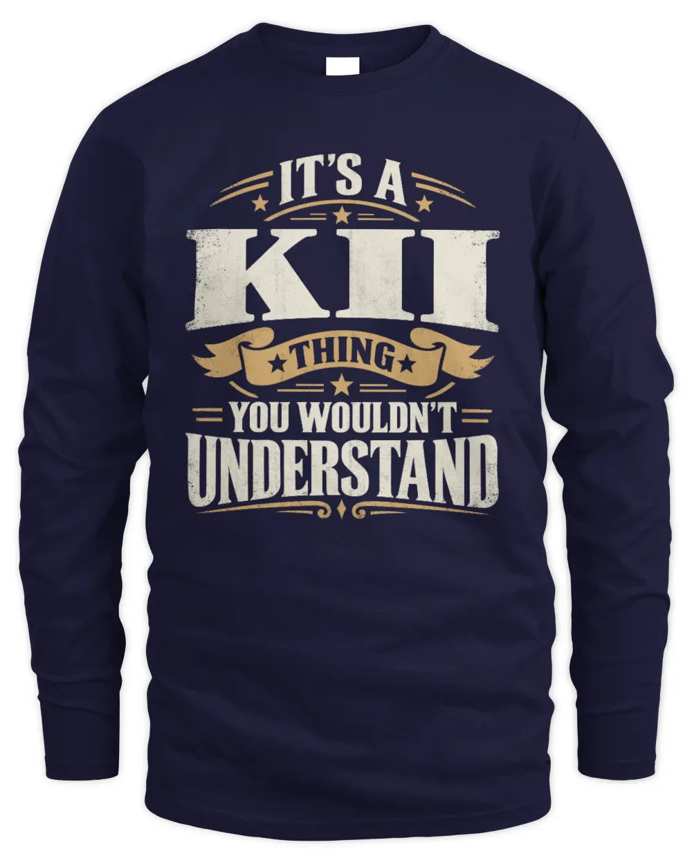 KII P08 TH51 - Personalized “It’s a/an [NAME] Thing – You Wouldn’t Understand” Shirt - Men's Long Sleeved T-Shirt - Navy
