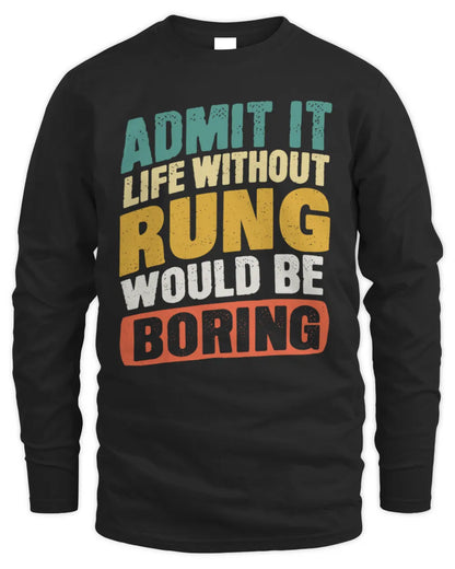 RUNG TP88-K4-229
Personalized Funny Quote Apparel “Life Without NAME Would Be Boring” - Men's Long Sleeved T-Shirt - Black