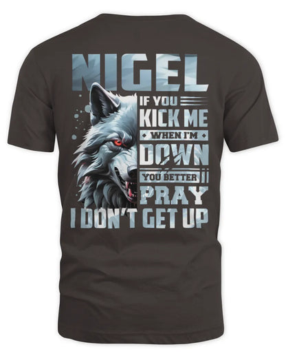 NIGEL AP62-K4-666 - Personalized Fierce Wolf Quote Apparel “If You Kick Me When I’m Down, You Better Pray I Don’t Get Up” - Unisex Standard T-Shirt - Dark Chocolate