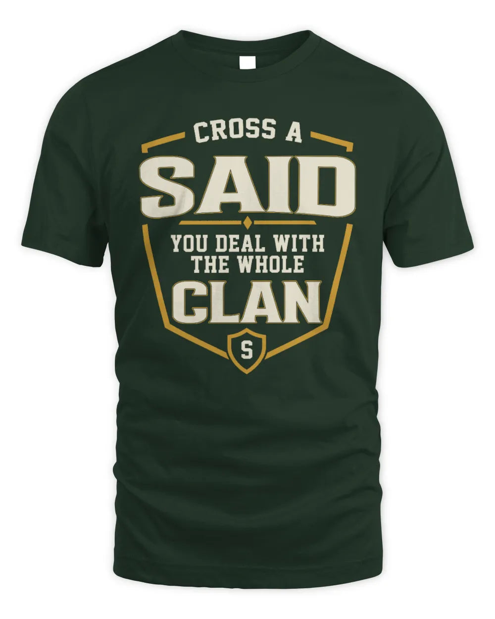 SAID NT1-K008 Cross A/An NAME, You Deal With the Whole Clan | Personalized Vintage T-Shirt - Unisex Standard T-Shirt - Forest Green