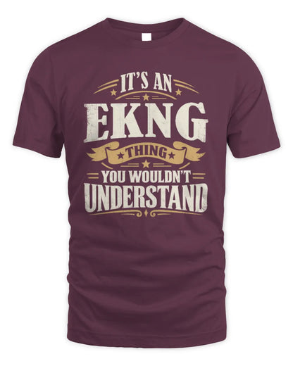EKNG P08 TH51 - Personalized “It’s a/an [NAME] Thing – You Wouldn’t Understand” Shirt - Unisex Standard T-Shirt - Maroon
