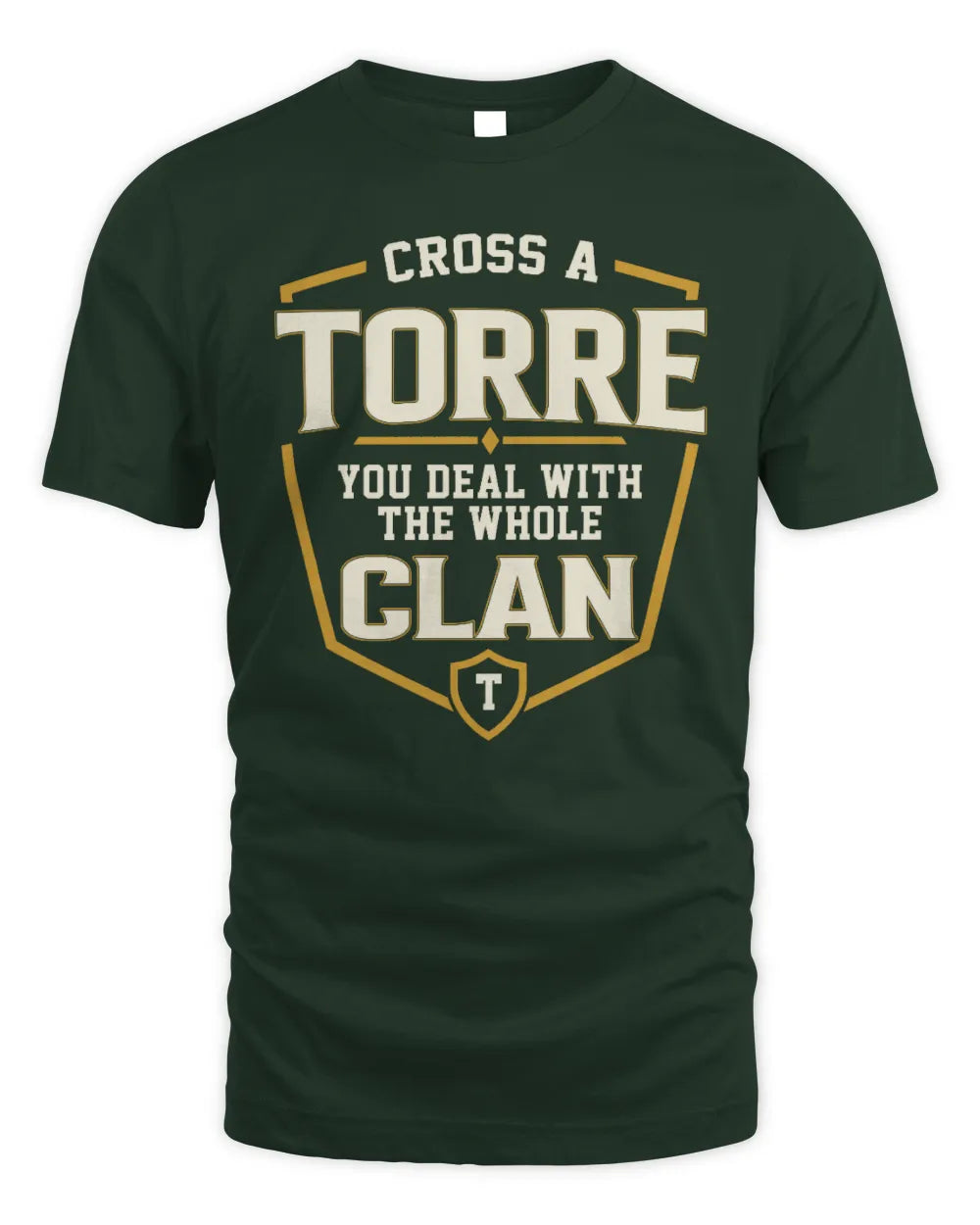 TORRE NT1-K008 Cross A/An NAME, You Deal With the Whole Clan | Personalized Vintage T-Shirt - Unisex Standard T-Shirt - Forest Green