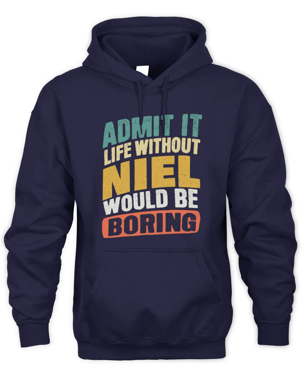 NIEL TP88-K4-229
Personalized Funny Quote Apparel “Life Without NAME Would Be Boring” - Unisex Hoodie - Navy