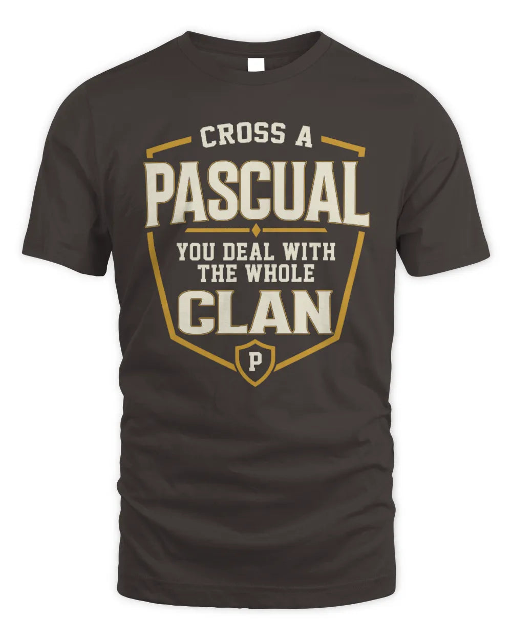 PASCUAL NT1-K008 Cross A/An NAME, You Deal With the Whole Clan | Personalized Vintage T-Shirt - Unisex Standard T-Shirt - Dark Chocolate