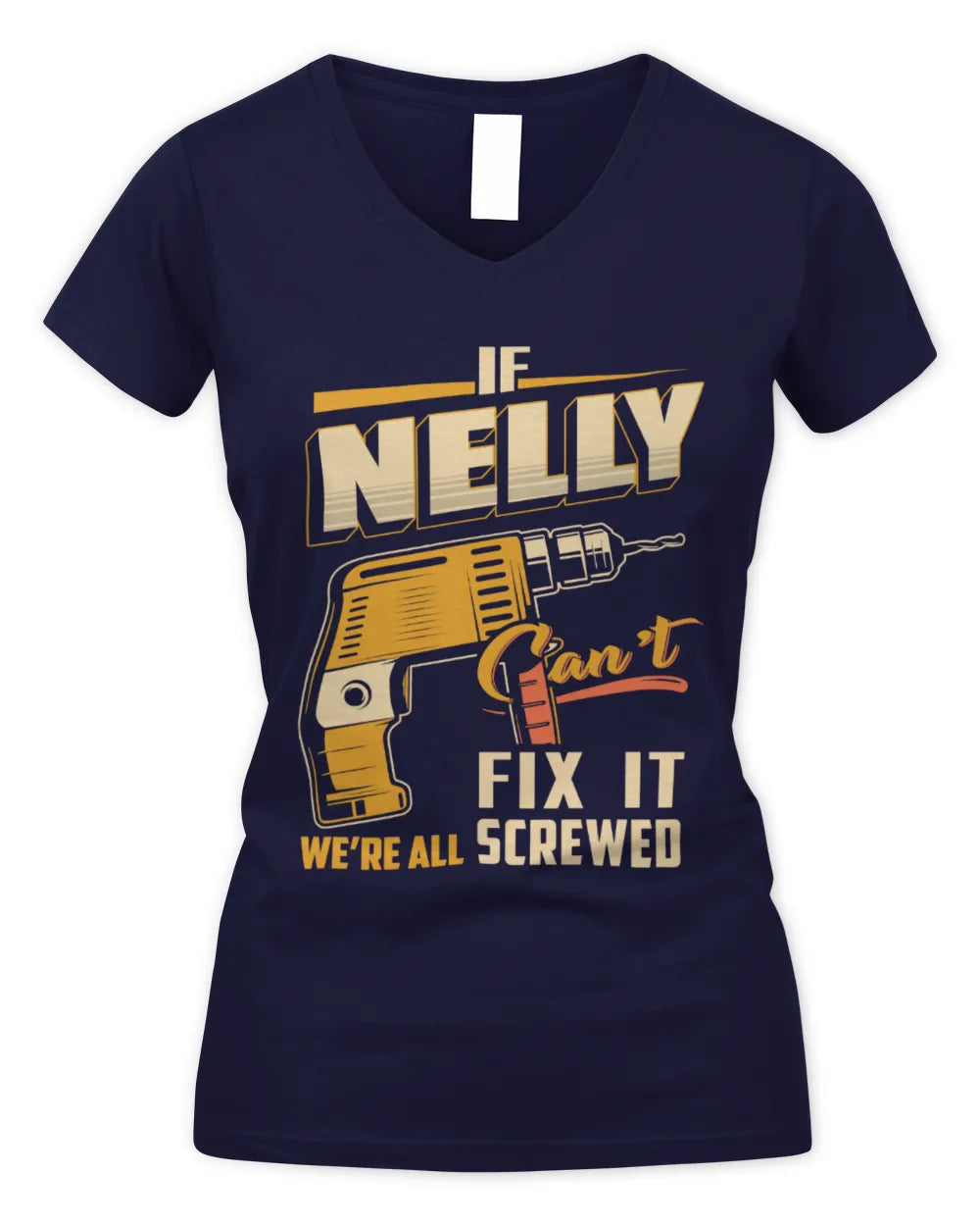 NELLY TP22-K4-228 - Personalized Handyman T-Shirt “If AARON Can’t Fix It, We’re All Screwed” - Women's V-Neck T-Shirt - Navy