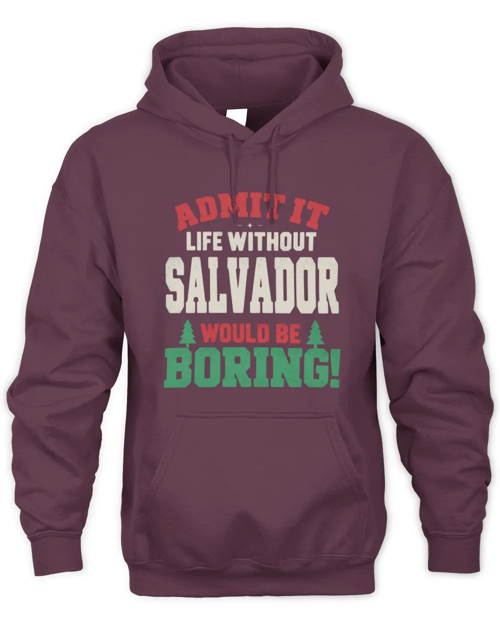 SALVADOR P5 TH08 Christmas T-Shirt – “Life Without NAME Would Be Boring” - Unisex Hoodie - Maroon