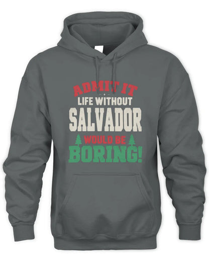 SALVADOR P5 TH08 Christmas T-Shirt – “Life Without NAME Would Be Boring” - Unisex Hoodie - Charcoal