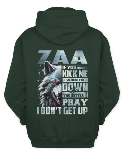 ZAA AP62-K4-666 - Personalized Fierce Wolf Quote Apparel “If You Kick Me When I’m Down, You Better Pray I Don’t Get Up” - Unisex Hoodie - Forest Green