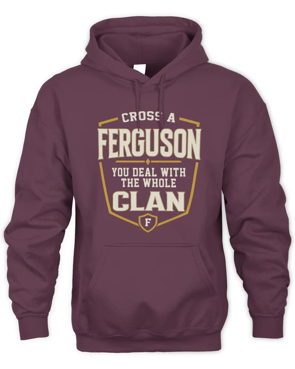 FERGUSON NT1-K008 Cross A/An NAME, You Deal With the Whole Clan | Personalized Vintage T-Shirt - Unisex Hoodie - Maroon