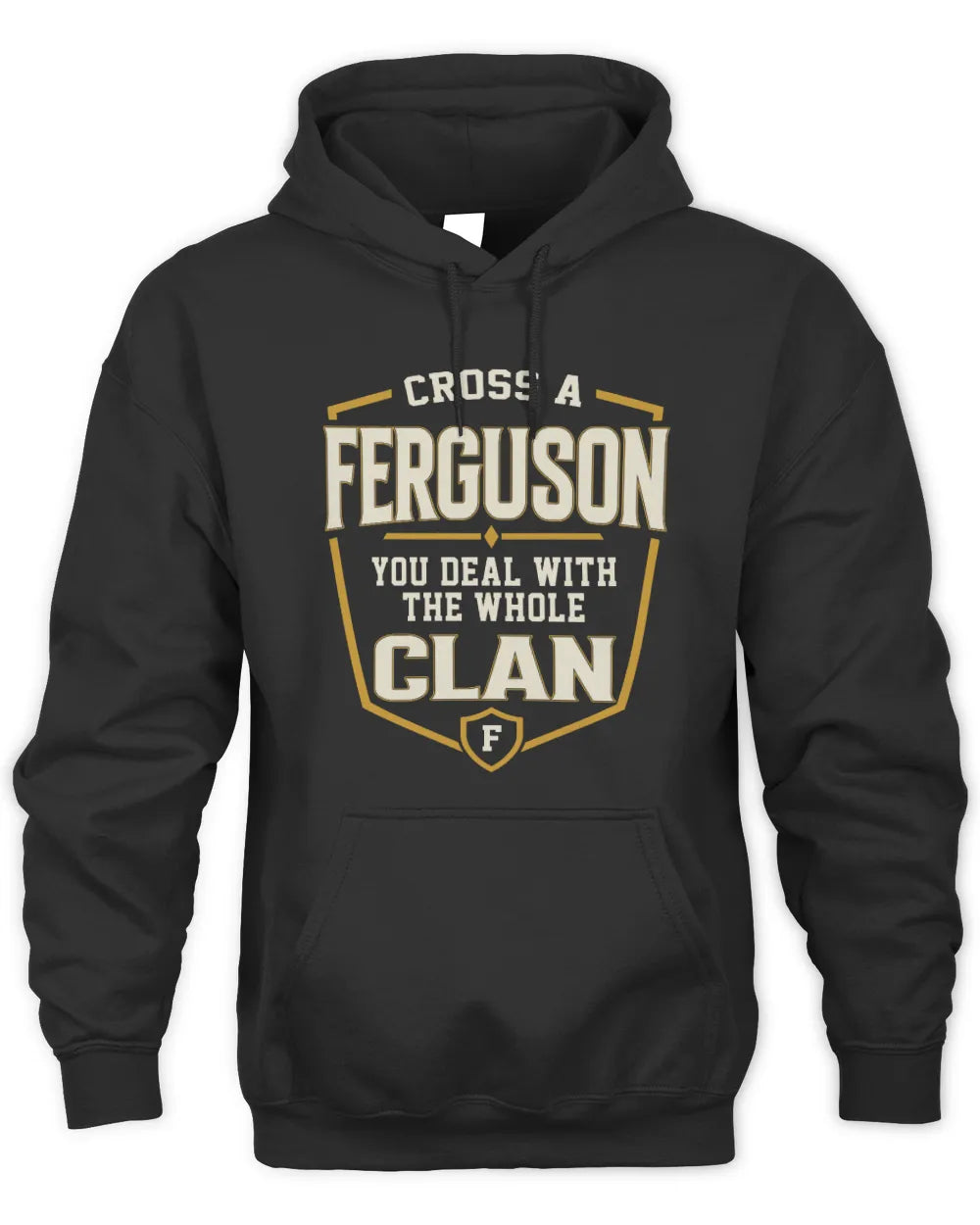 FERGUSON NT1-K008 Cross A/An NAME, You Deal With the Whole Clan | Personalized Vintage T-Shirt - Unisex Hoodie - Black