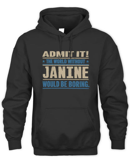 JANINE TP68-K2-968 – Personalized Funny Quote Apparel “The World Without NAME Would Be Boring” - Unisex Hoodie - Black