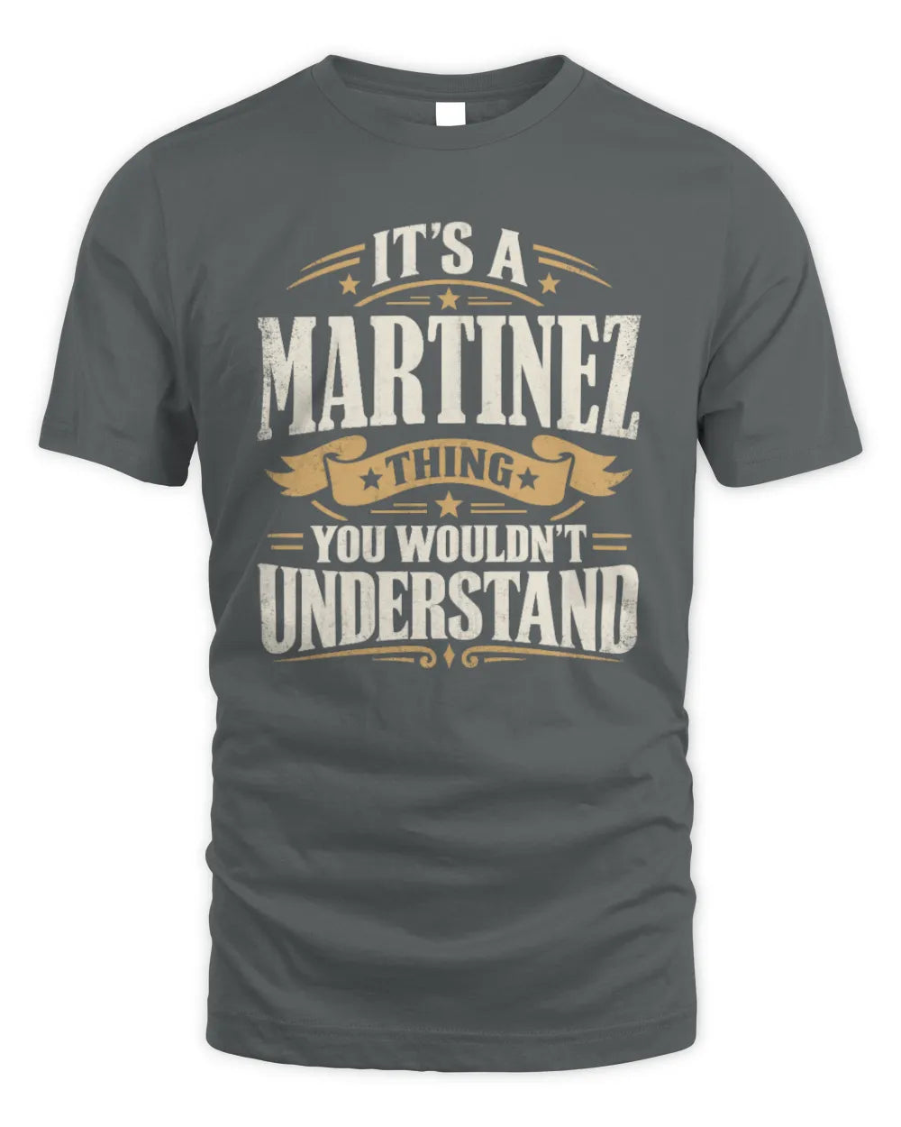 MARTINEZ P08 TH51 - Personalized “It’s a/an [NAME] Thing – You Wouldn’t Understand” Shirt - Unisex Standard T-Shirt - Charcoal