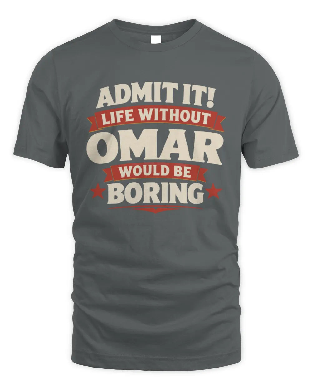 OMAR P4 KT003 Personalized Funny Quote Apparel “Life Without NAME Would Be Boring” - Unisex Standard T-Shirt - Charcoal