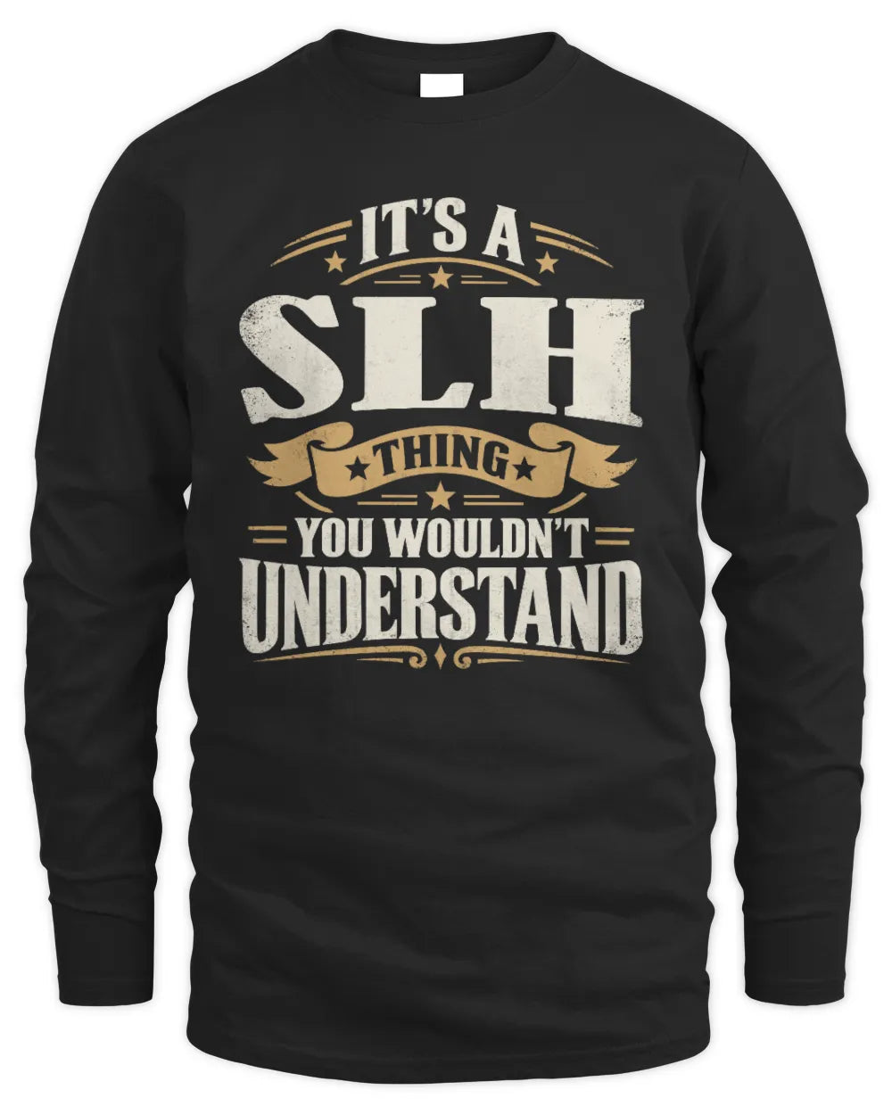 SLH P08 TH51 - Personalized “It’s a/an [NAME] Thing – You Wouldn’t Understand” Shirt - Men's Long Sleeved T-Shirt - Black