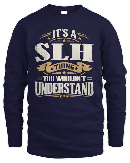 SLH P08 TH51 - Personalized “It’s a/an [NAME] Thing – You Wouldn’t Understand” Shirt - Men's Long Sleeved T-Shirt - Navy