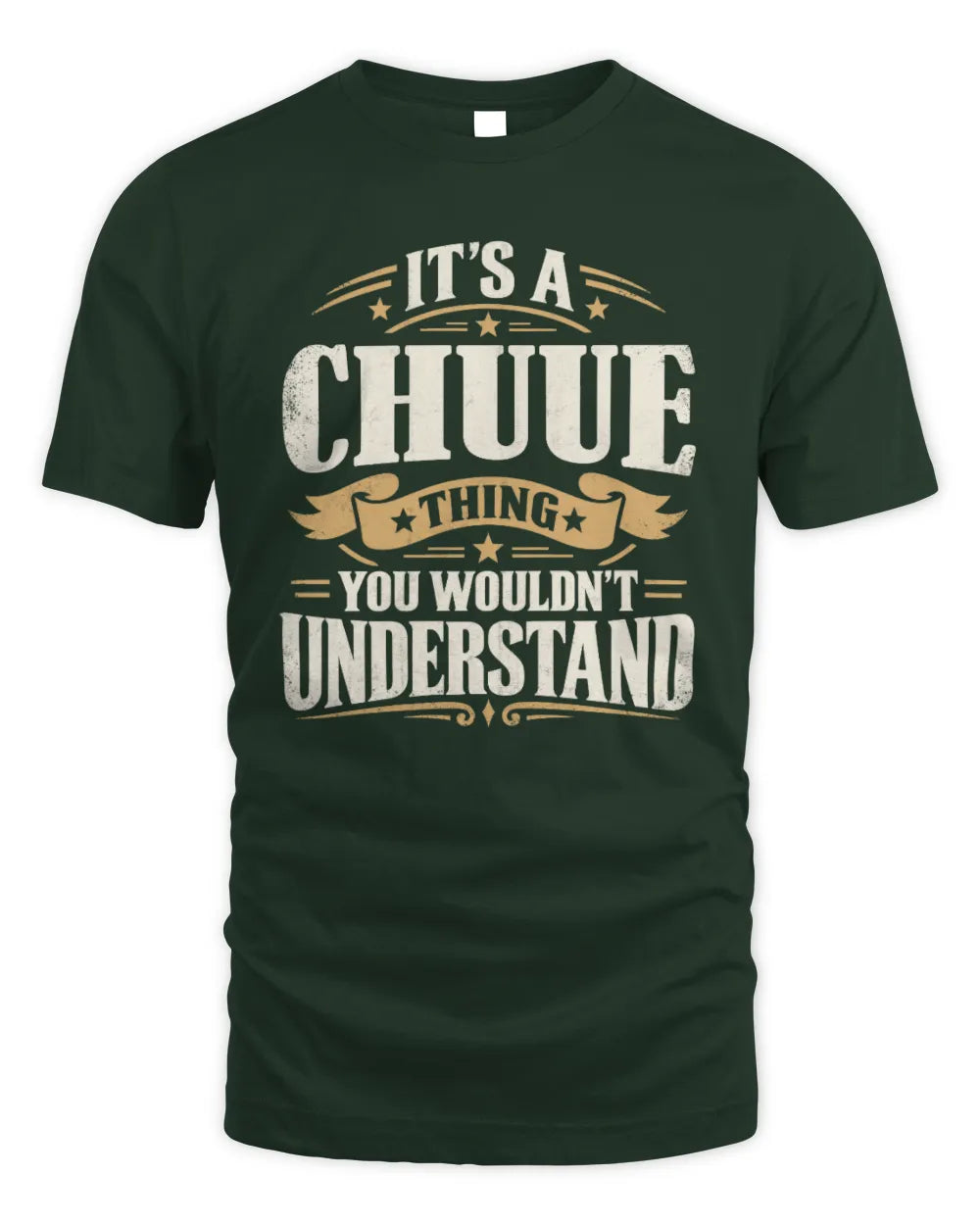 CHUUE P08 TH51 - Personalized “It’s a/an [NAME] Thing – You Wouldn’t Understand” Shirt - Unisex Standard T-Shirt - Forest Green
