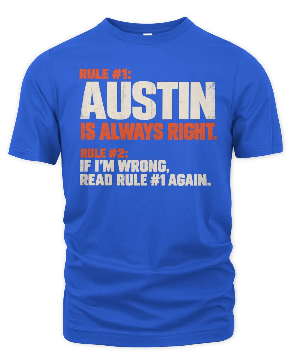 AUSTIN NP1-H006 - Always Right Personalized Name T-Shirt – Funny Custom Name Shirt - Unisex Standard T-Shirt - Royal
