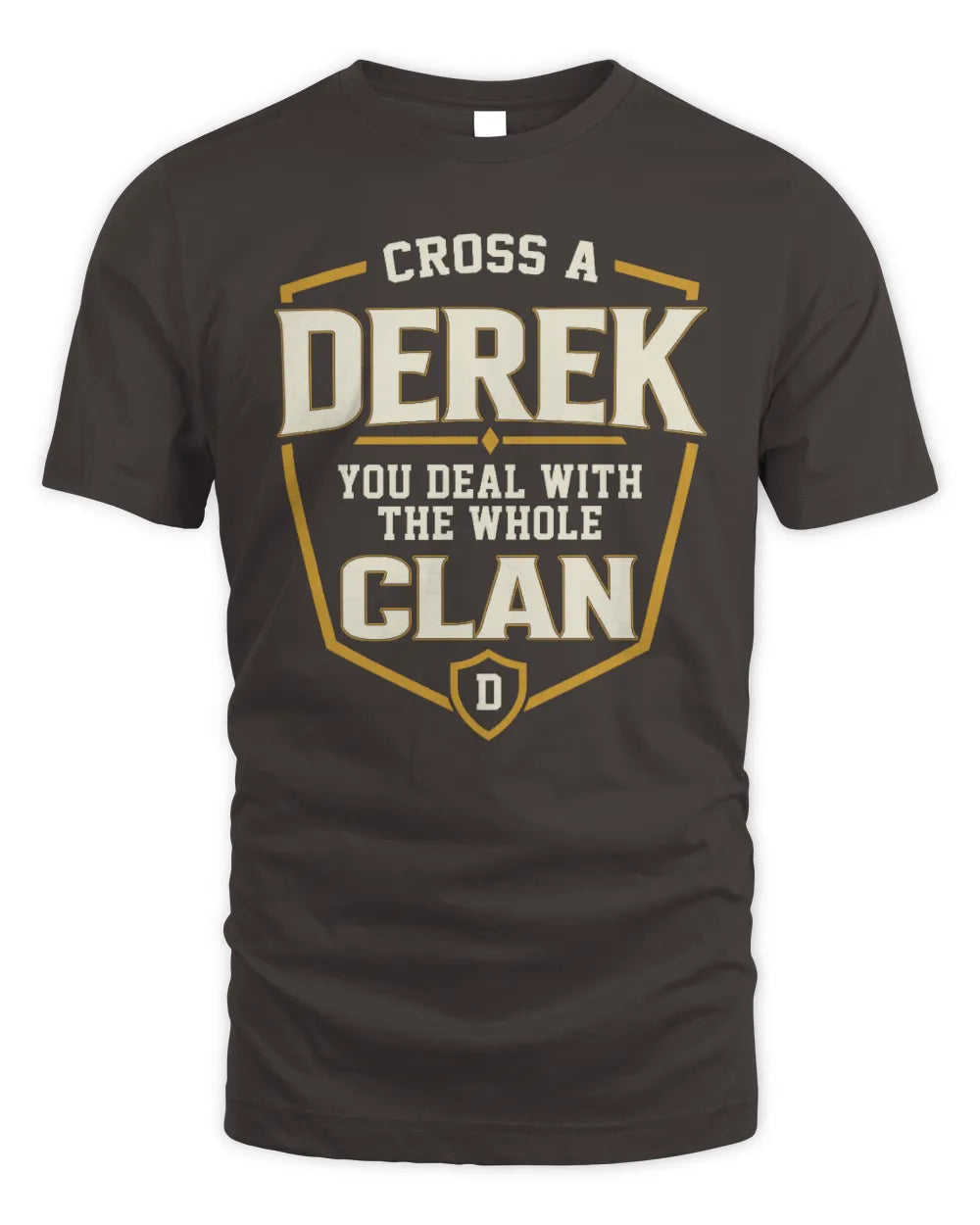 DEREK NT1-K008 Cross A/An NAME, You Deal With the Whole Clan | Personalized Vintage T-Shirt - Unisex Standard T-Shirt - Dark Chocolate