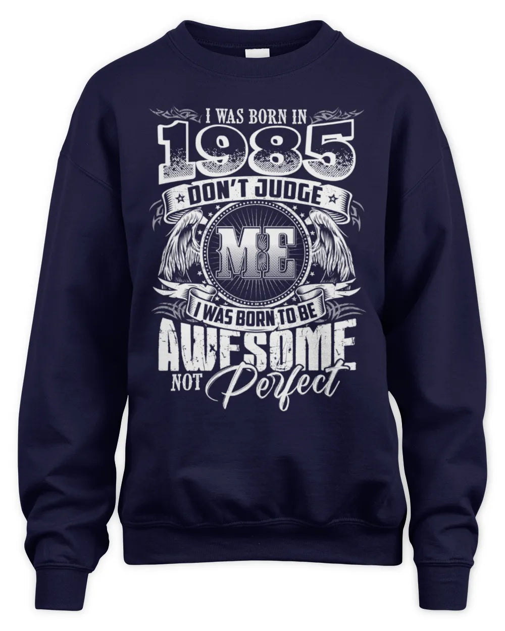 1985 HH89-K2 – Awesome Birth Year Quote T-Shirt - Unisex Sweatshirt - Navy