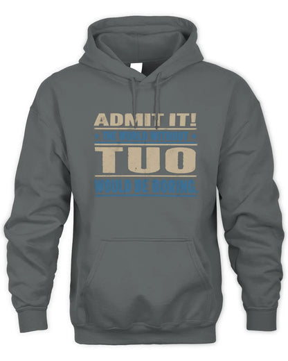TUO TP68-K2-968 – Personalized Funny Quote Apparel “The World Without NAME Would Be Boring” - Unisex Hoodie - Charcoal