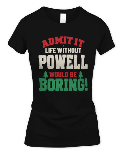 POWELL P5 TH08 Christmas T-Shirt – “Life Without NAME Would Be Boring” - Women's Standard T-Shirt - Black
