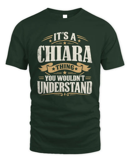 CHIARA P08 TH51 - Personalized “It’s a/an [NAME] Thing – You Wouldn’t Understand” Shirt - Unisex Standard T-Shirt - Forest Green