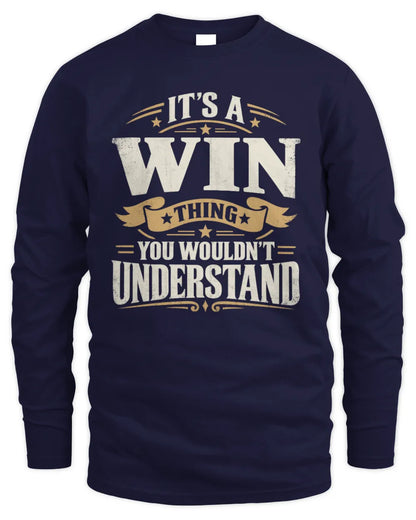 WIN P08 TH51 - Personalized “It’s a/an [NAME] Thing – You Wouldn’t Understand” Shirt - Men's Long Sleeved T-Shirt - Navy
