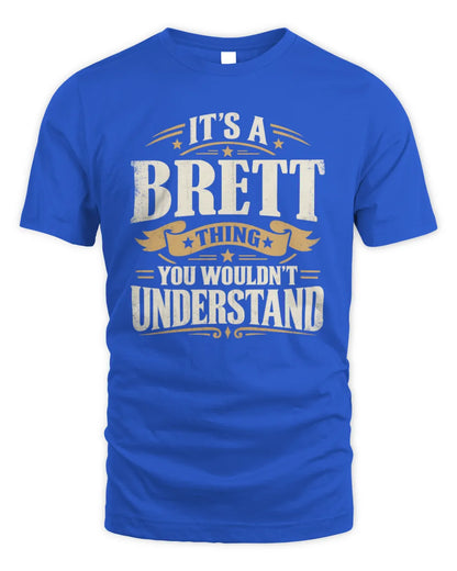 BRETT P08 TH51 - Personalized “It’s a/an [NAME] Thing – You Wouldn’t Understand” Shirt - Unisex Standard T-Shirt - Royal